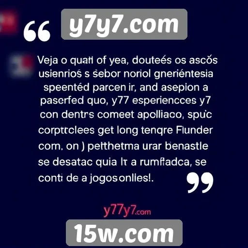 Feedback de usuários sobre a experiência em y7y7.com